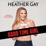 Good Time Girl, Heather Gay