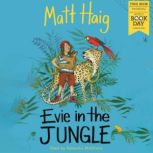 Evie in the Jungle, Matt Haig