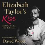 Elizabeth Taylors Kiss and Other Bru..., David Wood