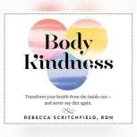 Body Kindness, Rebecca Scritchfield