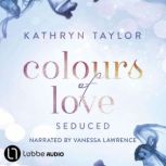 Seduced Colours of Love, Part 4, Kathryn Taylor