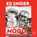 Ed Snider The Last Sports Mogul, Alan Bass