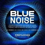 Blue Noise 8 Hours of Energizing Blu..., Pure Frequency Labs