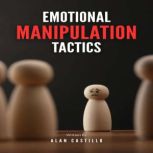 Emotional Manipulation Tactics, Alan Castillo