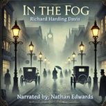 In The Fog, Richard Harding Davis