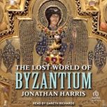 The Lost World of Byzantium, Jonathan Harris