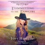 Committing to the Cowgirl, Jody Hedlund