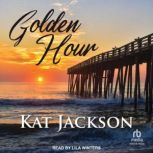 Golden Hour, Kat Jackson