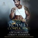 Russian and Royally Complicated, Gwyn McNamee