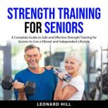 Strength Training for Seniors, Leonard Hill