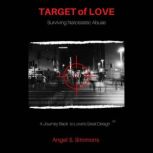 TARGET of LOVE Surviving Narcissisti..., Angel Simmons