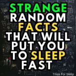 Strange Random Facts That Will Put Yo..., Trivia For Sleep