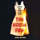 The House Fire, Rosie Walker