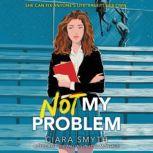 Not My Problem, Ciara Smyth