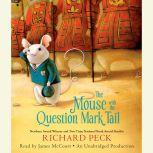 The Mouse with the Question Mark Tail, Richard Peck