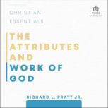 The Attributes and Work of God, Richard L. Pratt Jr.