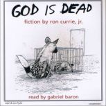 God is Dead, Ron Currie Jr.