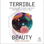 Terrible Beauty, Auden Schendler