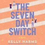 The Seven Day Switch, Kelly Harms