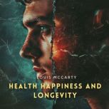 Health, Happiness, and Longevity, Louis McCarty