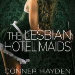 The Lesbian Hotel Maids, Conner Hayden