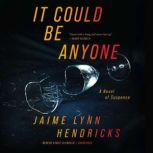 It Could Be Anyone, Jaime Lynn Hendricks