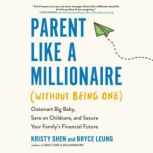 Parent Like a Millionaire Without Be..., Kristy Shen