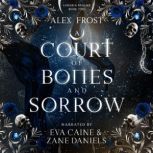 A Court of Bones  Sorrow, Alex Frost