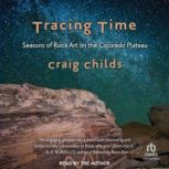 Tracing Time, Craig Childs