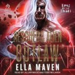 Rescued by the Alien Outlaw, Ella Maven