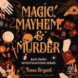 Magic, Mayhem  Murder, Tessa Bryant