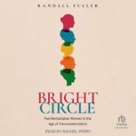 Bright Circle, Randall Fuller