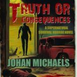 Truth or Consequences, Johan Michaels