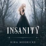 Insanity, Kira Moericke