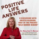 Positive Life Answers A Discussion w..., Dr. Maryann Mercer