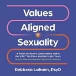 ValuesAligned Sexuality, Rebbeca Lahann, PsyD