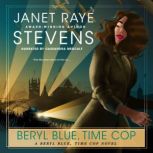 Beryl Blue, Time Cop, Janet Raye Stevens