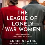 The League of Lonely War Women, Andie Newton