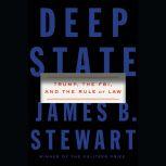 Deep State Trump, the FBI, and the Rule of Law, James B. Stewart