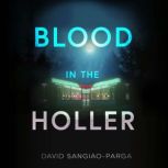 Blood In The Holler, David SangiaoParga