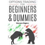 Options Trading for Beginners & Dummies, Giovanni Rigters