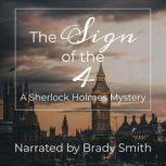 The Sign of the Four A Sherlock Holmes Mystery, Sir Arthur Conan Doyle