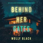 Behind Her Gates An Elise Close Psyc..., Molly Black