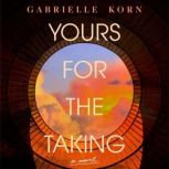 Yours for the Taking, Gabrielle Korn