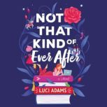 Not That Kind of Ever After, Luci Adams