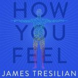 How You Feel, James Tresilian