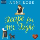 Recipe for Mr Right, Anni Rose
