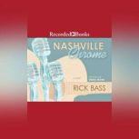 Nashville Chrome, Rick Bass