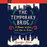 The Temporary Bride A Memoir of Love and Food in Iran, Jennifer Klinec