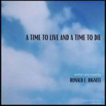 A Time To Live And A Time To Die, Ron E. Hignite